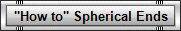 "How to" Spherical Ends