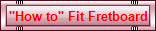 "How to" Fit Fretboard